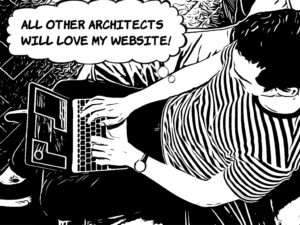 Architects make websites to be liked by other architects